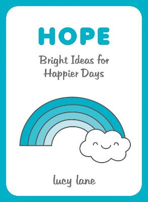 Hope: Bright Ideas for Happier Days - Lane, Lucy