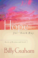 Hope for Each Day: Words of Wisdom and Faith (a 365-Day Devotional)