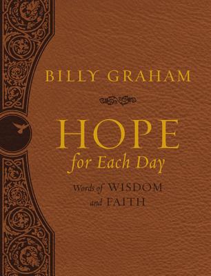 Hope for Each Day: Words of Wisdom and Faith - Graham, Billy, Rev.