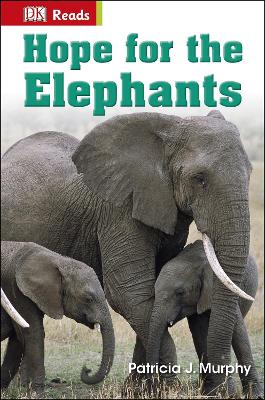 Hope for the Elephants - Murphy, Patricia J., and DK