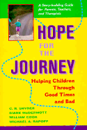 Hope for the Journey: Helping Children Through Good Times and Bad: A Story-Building Guide for Parents, Teachers, and Therapists - Cook, William, and Rapoff, Michael a, and Cook, J William