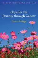 Hope for the Journey Through Cancer: Inspiration for Each Day