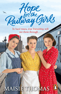 Hope for the Railway Girls: The fifth book in the feel-good, heartwarming WW2 historical saga series (The Railway Girls Series, 5)