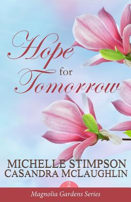 Hope for Tomorrow - McLaughlin, Casandra, and Nunlee, Paulette (Editor), and Stimpson, Michelle