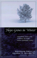Hope Grows in Winter: Inspiring Real-Life Stories of How Hope Changes Lives