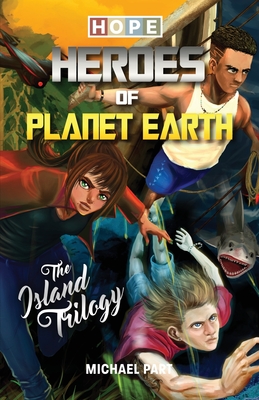 Hope: Heroes of Planet Earth -The Island Trilogy - Part, Michael