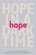 Hope in a Dark Time: Reflections on Humanity's Future