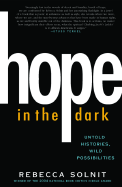 Hope in the Dark: Untold Histories, Wild Possibilities - Solnit, Rebecca