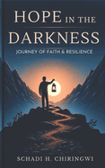 Hope in the Darkness: Journey of Faith & Resilience