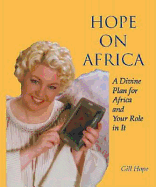 Hope on Africa: A Divine Plan for Africa and Your Role in It - Hope, Gill