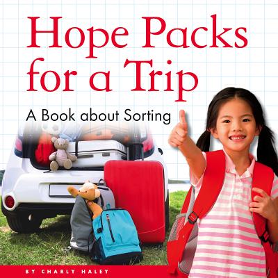 Hope Packs for a Trip: A Book about Sorting - Haley, Charly
