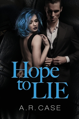 Hope to Lie - Full Bloom Editorial (Editor), and Case, A R