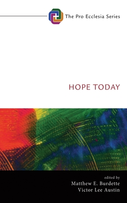 Hope Today - Burdette, Matthew E (Editor), and Austin, Victor Lee (Editor)