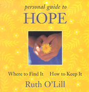 Hope: Where to Find it How to Keep it  (New Ed of Consumers Guide to Hope) - O'Lill, Ruth