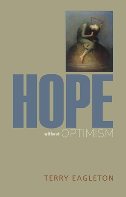 Hope Without Optimism - Eagleton, Terry