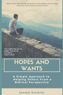 Hopes and Wants: A Simple Approach To Helping Others From a Biblical Perspective