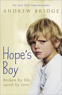 Hope's Boy: Broken by life, saved by love - Bridge, Andrew