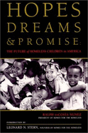 Hopes Dreams and Promises: The Future of Homeless Children in America