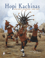 Hopi Kachinas: History, Legends, and Art