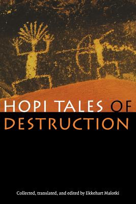 Hopi Tales of Destruction - Malotki, Ekkehart (Translated by)