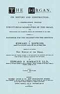 Hopkins - The Organ, Its History and Construction ... Preceded by Rimbault - New History of the Organ [Facsimile Reprint of 1877 Edition, 816 Pages]