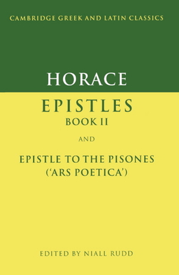 Horace: Epistles Book II and Ars Poetica - Horace, and Rudd, Niall (Editor)