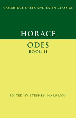 Horace: Odes Book II - Horace, and Harrison, Stephen (Editor)
