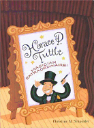 Horace P. Tuttle, Magican Extraordinaire!