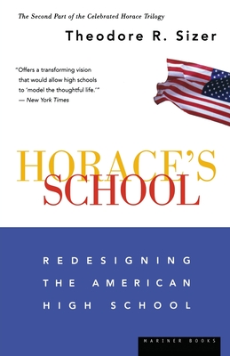Horace's School: Redesigning the American High School - Sizer, Theodore R