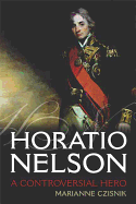 Horatio Nelson: A Controversial Hero