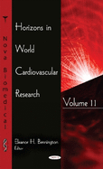 Horizons in World Cardiovascular Research: Volume 11