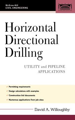 Horizontal Directional Drilling (Hdd): Utility and Pipeline Applications - Willoughby, David