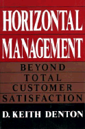 Horizontal Management: Beyond Total Customer Satisfaction