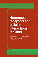 Hormones, Receptors and Cellular Interactions in Plants