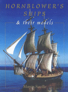 HORNBLOWERS SHIPS AND THEIR MODELS - 