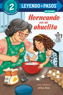 Horneando Con Mi Abuelita (Baking with Mi Abuelita Spanish Edition) - Mora, Julissa