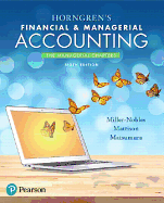 Horngren's Financial & Managerial Accounting, the Managerial Chapters Plus Mylab Accounting with Pearson Etext -- Access Card Package