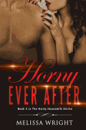 Horny Ever After: Book 3 in the Horny Housewife Series