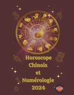 Horoscope Chinois et Numrologie 2024