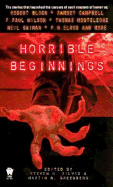 Horrible Beginnings - Silver, Steven H (Editor), and Greenberg, Martin Harry (Editor)