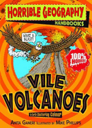 Horrible Geography Handbook: Vile Volcanoes - Ganeri, Anita