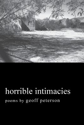 Horrible Intimacies - Peterson, Geoff