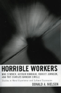 Horrible Workers: Max Stirner, Arthur Rimbaud, Robert Johnson, and the Charles Manson Circle