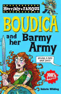 Horribly Famous: Boudica and Her Barmy Army - Wilding, Valerie