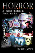 Horror: A Thematic History in Fiction and Film