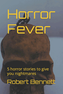 Horror Fever: 5 horror stories to give you nightmares