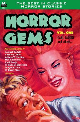 Horror Gems, Volume One, Carl Jacobi and Others - Harding, Allison V, and Luce, Gregory, and Banister, Manly