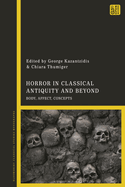Horror in Classical Antiquity and Beyond: Body, Affect, Concepts