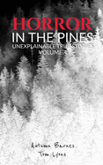Horror in the Pines: Unexplainable True Stories, Volume 4