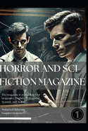 Horror & Sci-Fiction Magazine - Issue #1: Chilling Tales, Sci-Fi Thrills & True Horror Conspiracies!